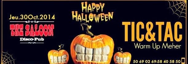 THE SALOON (SOUSSE) - HAPPY HALLOWEEN W/ TIC & TAC  31 OCTOBRE 2014