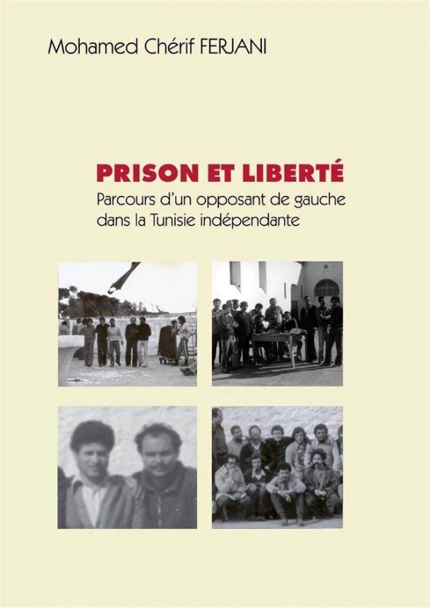 Â« Prison et LibertÃ© : parcours dâ€™un opposant de gauche dans la Tunisie indÃ©pendant Â»