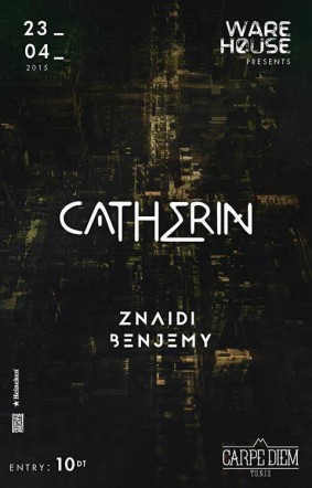 Warehouse presents: CATHERIN & Znaidi & Benjemy